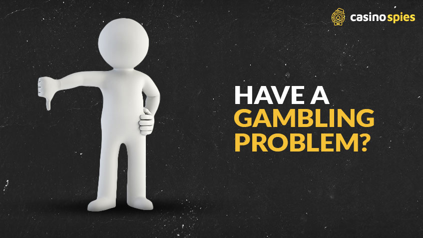 Have a gambling problem